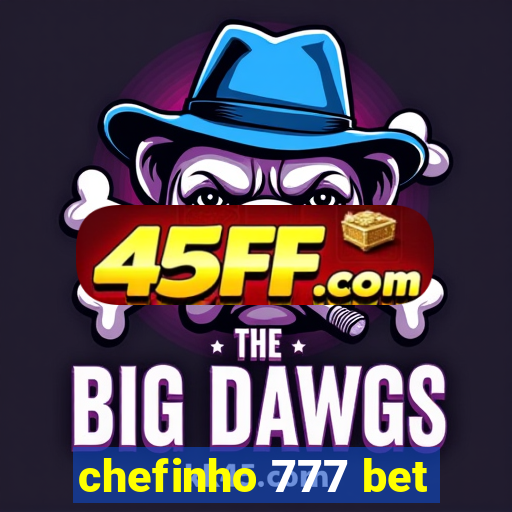 chefinho 777 bet